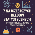 7 Najczęstszych Błędów Statystycznych, Które Odrzucają Twoją Pracę Naukową