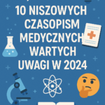 Lista mniej znanych, ale wysokowartościowych periodyków dla autorów szukających alternatyw dla TOP journals